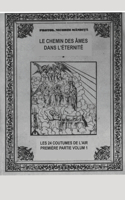 Le Chemin Des Âmes Dans l'Éternité Ou Les 24 Coutumes de l'Air Volume I