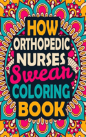 How Orthopedic Nurses Swear Coloring Book