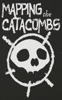 MAPPING the CATACOMBS