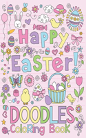 Happy Easter Doodles Coloring Book: Easy, Beautiful & Relaxing Holiday Doodles To Draw