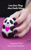 Learn Basic Things About Needle Felting