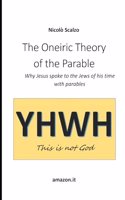 Oneiric Theory of the Parable: Why Jesus spoke to the Jews of his time with parables