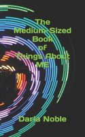 Medium-Sized Book of Things About Me