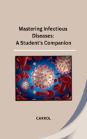 Mastering Infectious Diseases: A Student's Companion