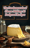 The Fundamentals of Cheese Making