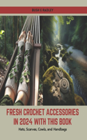 Fresh Crochet Accessories in 2024 with this Book