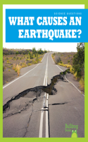 What Causes an Earthquake?: (Science Questions)