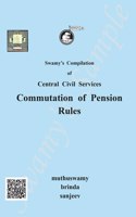 Swamyâ€™s Compilation of CCS (Commutation of Pension) Rules