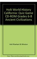 Holt World History California: Quiz Game CD-ROM Grades 6-8 Ancient Civilizations