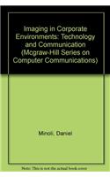Imaging in Corporate Environments: Technology and Communications (McGraw-Hill Series on Computer Communications)