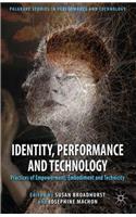 Identity, Performance and Technology