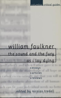 William Faulkner: The Sound and the Fury and as I Lay Dying