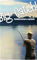 Big Catch! Fishing Journal & Log Book