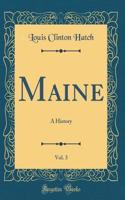 Maine, Vol. 3: A History (Classic Reprint): A History (Classic Reprint)