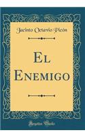 El Enemigo (Classic Reprint)