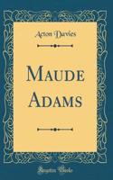 Maude Adams (Classic Reprint)