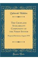 The Cropland Availability Component of the Nirap System: Proposed Revisions; August 1978 (Classic Reprint)