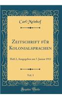 Zeitschrift Fï¿½r Kolonialsprachen, Vol. 3: Heft 2, Ausgegeben Am 7. Januar 1913 (Classic Reprint): Heft 2, Ausgegeben Am 7. Januar 1913 (Classic Reprint)