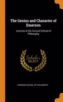 The Genius and Character of Emerson: Lectures at the Concord School of Philosophy