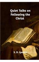 Quiet Talks on Following the Christ