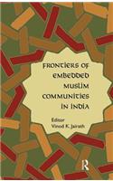 Frontiers of Embedded Muslim Communities in India