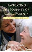 Navigating the Journey of Aging Parents: What Care Receivers Want