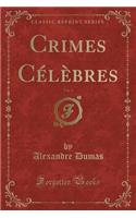 Crimes Célèbres, Vol. 5 (Classic Reprint)