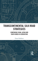 Transcontinental Silk Road Strategies