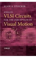 Analog VLSI Circuits for the Perception of Visual Motion