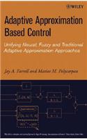 Adaptive Approximation Based Control: Unifying Neural, Fuzzy and Traditional Adaptive Approximation Approaches