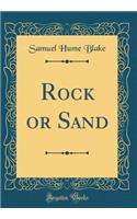 Rock or Sand (Classic Reprint)