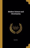 Modern Science and Christianity;