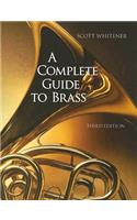 A Complete Guide to Brass: Instruments and Technique (with CD-Rom)