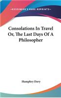 Consolations In Travel Or, The Last Days Of A Philosopher