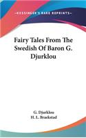 Fairy Tales From The Swedish Of Baron G. Djurklou