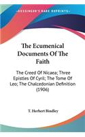 The Ecumenical Documents Of The Faith