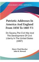 Patriotic Addresses In America And England From 1850 To 1885 V1