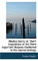 Medica Sacra; Or, Short Expositions of the More Important Diseases Mentioned in the Sacred Writings