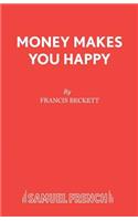 Money Makes You Happy