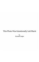 This Photo Was Intentionally Left Blank