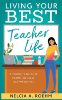 Living Your Best Teacher Life