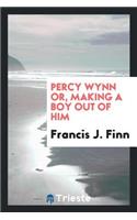 Percy Wynn Or, Making a Boy Out of Him