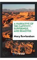 A Narrative of the Captivity, Sufferings, and Removes, of Mrs. Mary ...