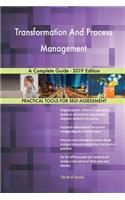 Transformation And Process Management A Complete Guide - 2019 Edition