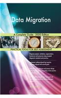 Data Migration A Complete Guide - 2020 Edition