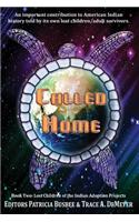 Called Home: Book Two: Lost Children of the Indian Adoption Projects