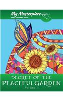 My Masterpiece Adult Coloring Books - Secret of the Peaceful Garden Coloring Book for Grownups