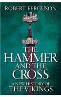 The Hammer and the Cross: A New History of the Vikings
