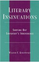 Literary Insinuations: Sorting Out Sinyavsky's Irreverence