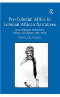 Pre-Colonial Africa in Colonial African Narratives